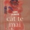 Cat te mai iubesc, o carte de Luis Leante