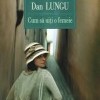 Recenzie carte: Cum sa uiti o femeie, de Dan Lungu